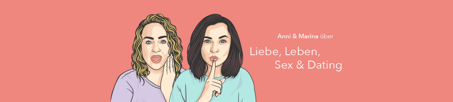 Female Podcast - Liebe, Leben, Sex & Dating - Anni & Marina