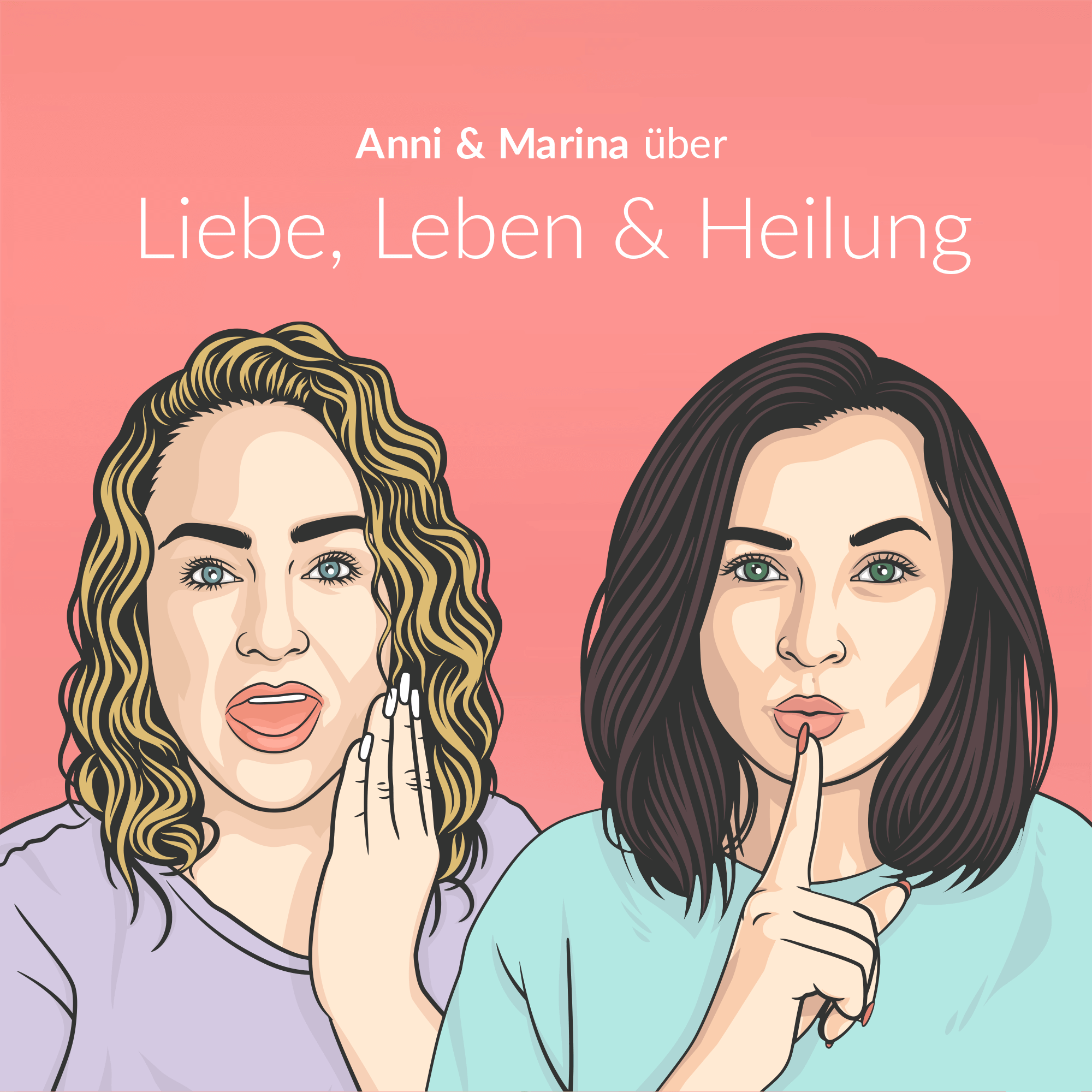 Female Podcast - Liebe, Leben & Heilung - Anni & Marina